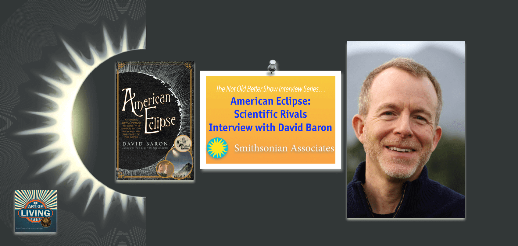 American Eclipse - Scientific Rivals, Interview with David Baron