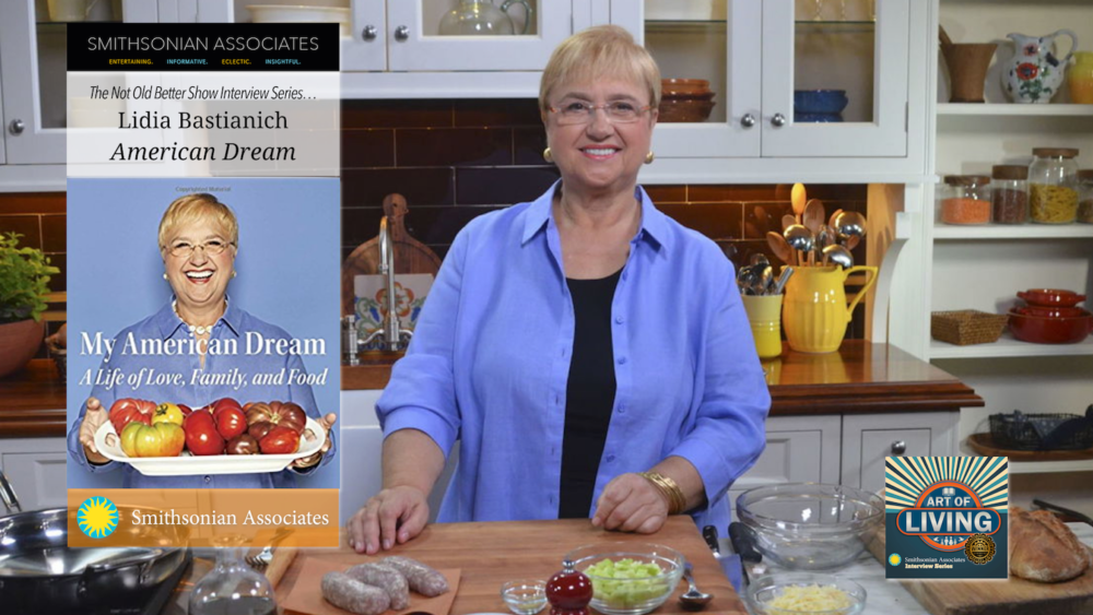 #194 Lidia Bastianich's American Dream | The Not Old - Better Show