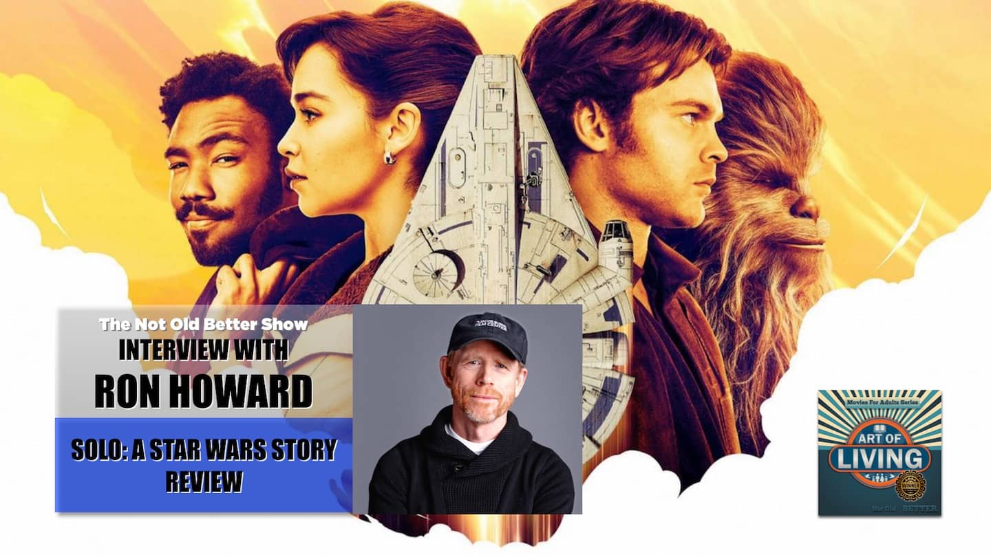 #224 Ron Howard Interview & Solo: Movie Review
