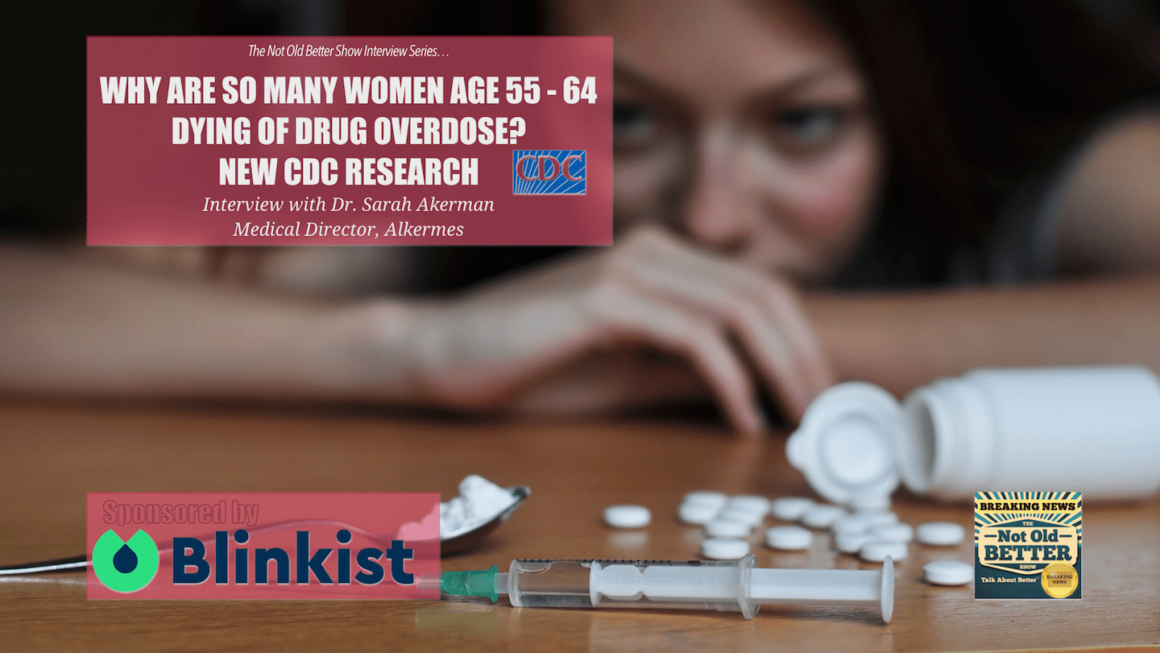 #318 Drug Overdose Up 260% Among Women 55-64