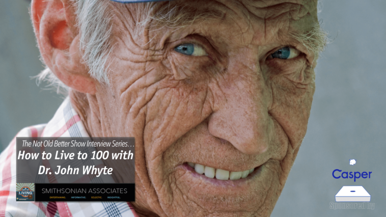 #317 How To Live to 100 with Dr. John Whyte