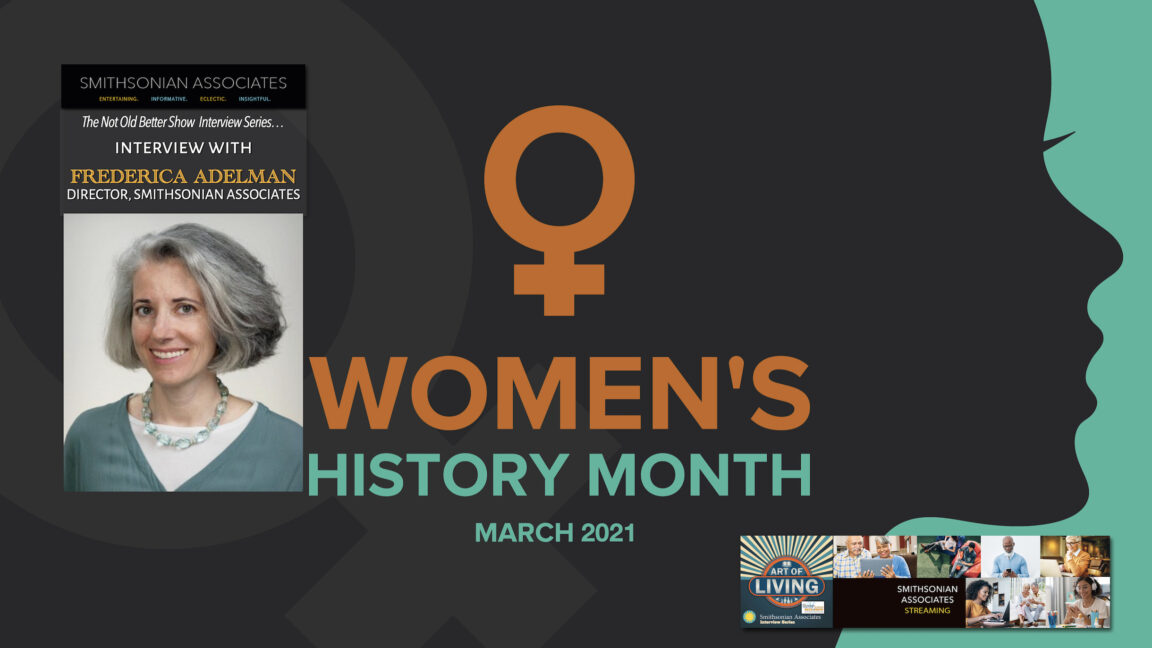 Women's History Month: Frederica Adelman - The Not Old - Better Show