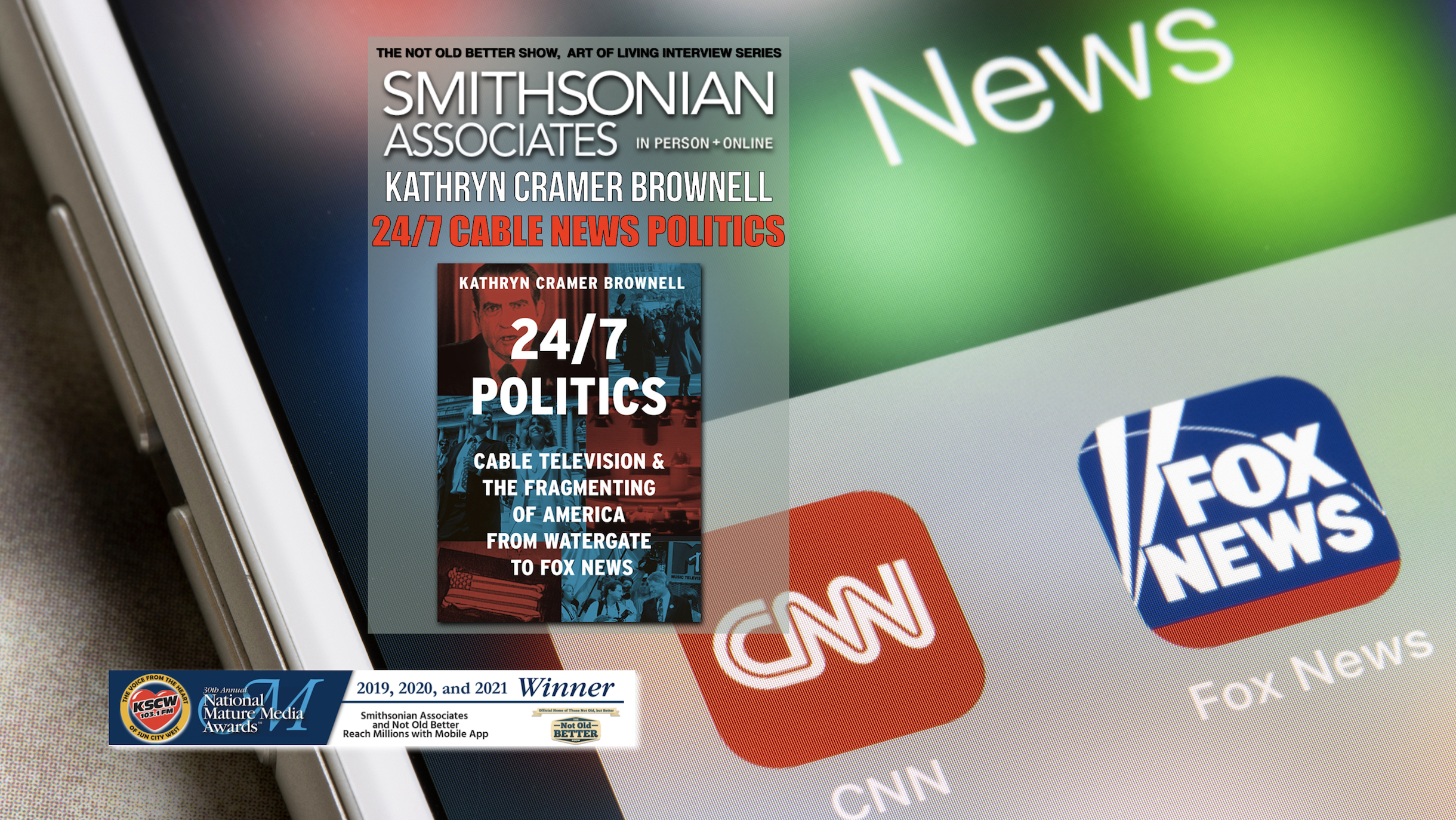 Decoding the Cable Revolution: How 24/7 Politics Shaped a Generation and Our Democracy with Kathryn Cramer Brownell