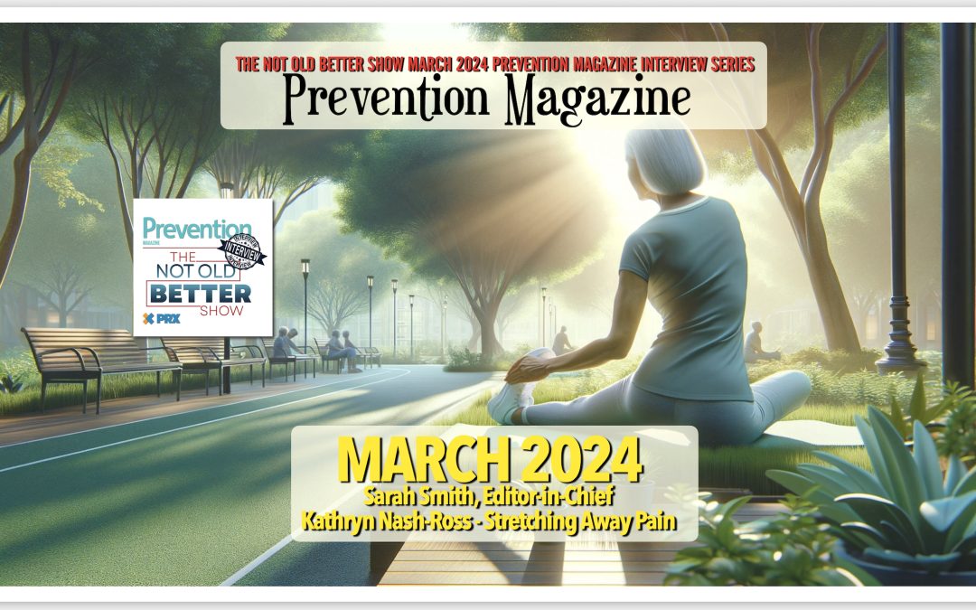 MARCH 2024 PREVENTION MAGAZINE: Golden Wisdom: Health & Wellness Insights for the Ageless Spirit