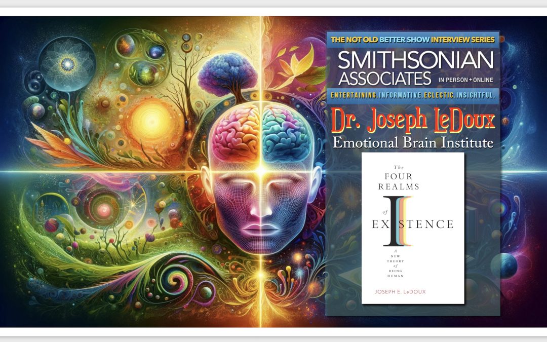 The New Theory of Being Human-Dr. Joseph LeDoux, Emotional Brain Institute