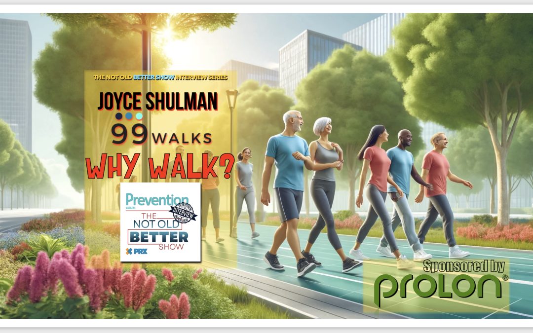 Why Walk? Joyce Shulman