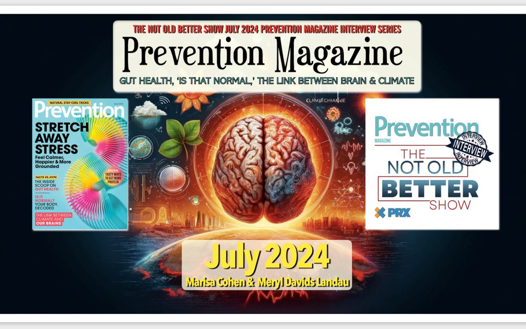 JULY 2024 PREVENTION MAGAZINE: Golden Wisdom: Health & Wellness Insights for the Ageless Spirit