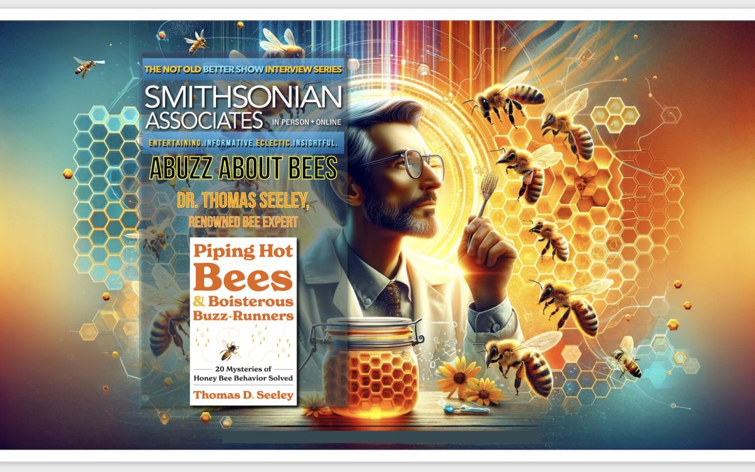 Abuzz About Bees – Smithsonian Associate Dr. Thomas Seeley