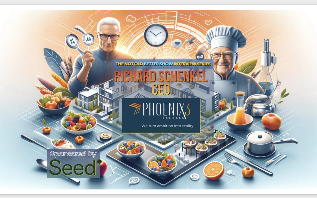 Revolutionizing Senior Living: Richard Schenkel’s Vision for a New Era of Wellness and Dining Excellence