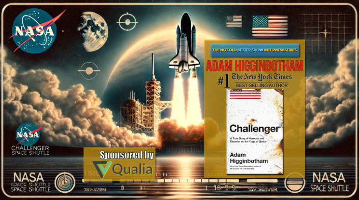 Challenger: A True Story of Heroism and Disaster on the Edge of Space The Not Old Better Show, Inside Science Interview Series