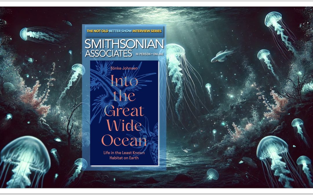 The Great Wide Ocean with Smithsonian Associate Dr. Sonke Johnsen