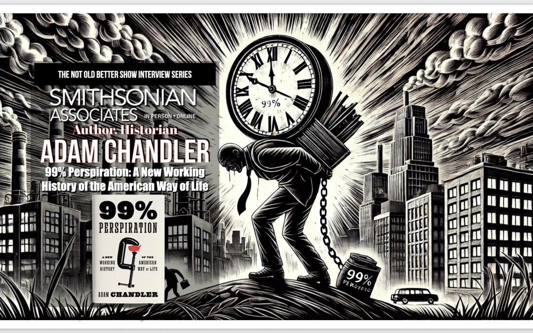 99% Perspiration: A New Working History of the American Way of Life