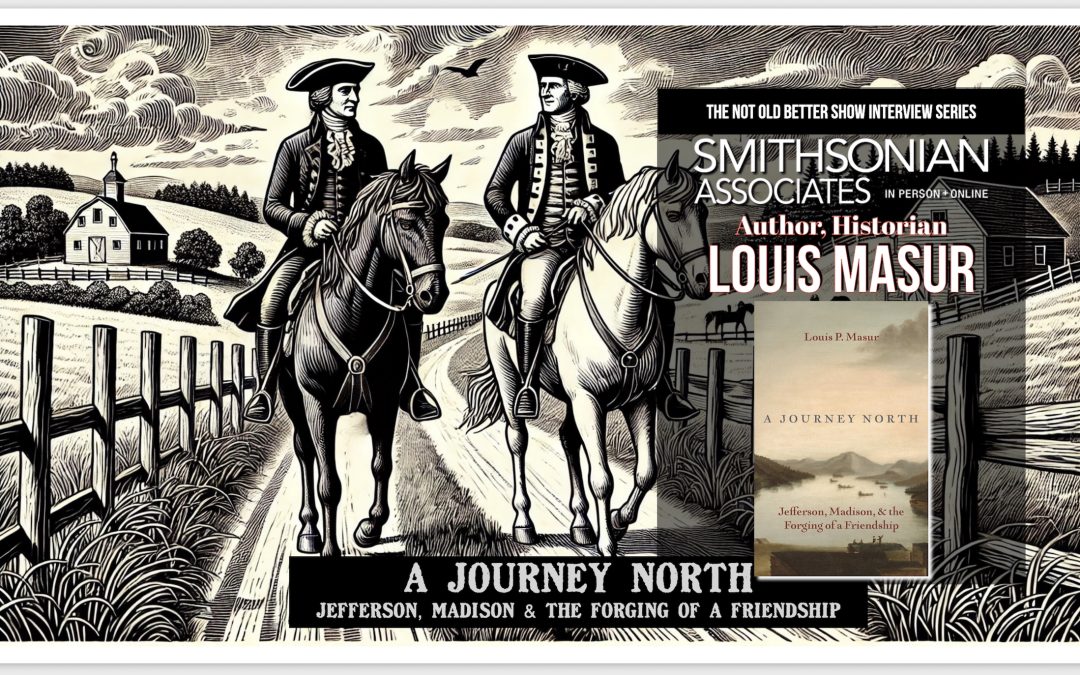 Riding with History: Jefferson, Madison, and the Journey that Shaped a Nation