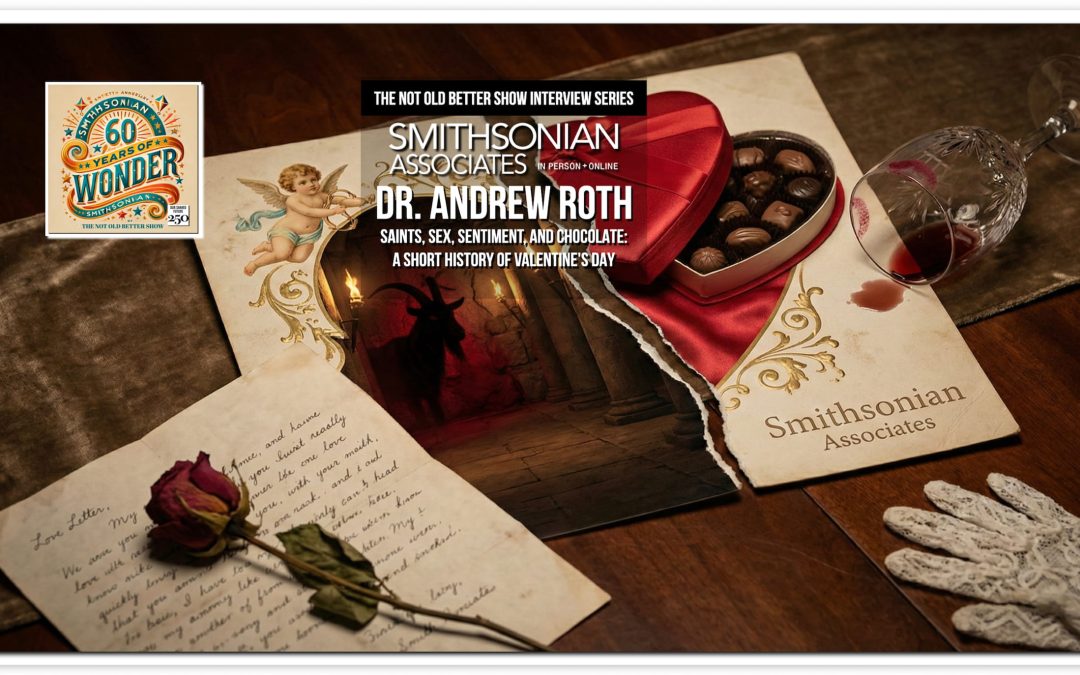 SAINTS, SEX, SENTIMENT, AND CHOCOLATE: A SHORT HISTORY OF VALENTINE’S DAY