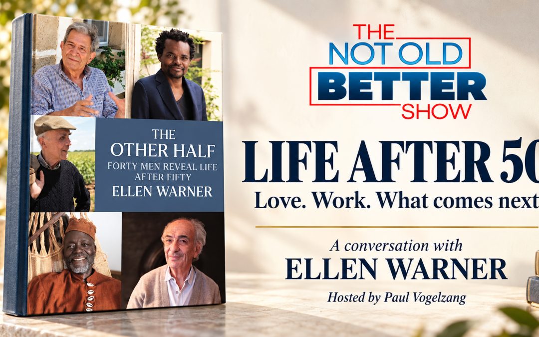 🎙️ What Men Reveal About Life After 50 | Ellen Warner on The Other Half